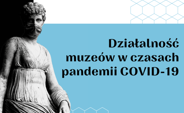 Działalność muzeów w czasach pandemii COVID-19